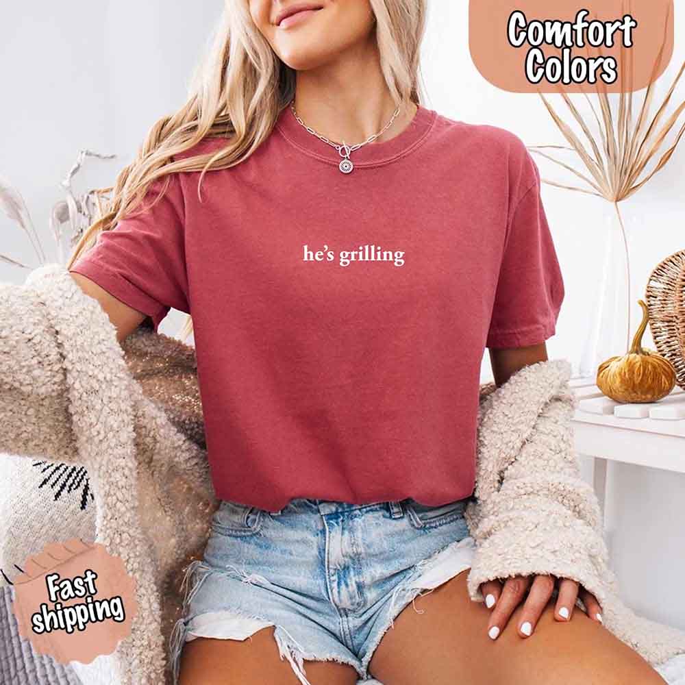 He’s Grilling – Funny Summer BBQ Comfort Color Shirt for Women