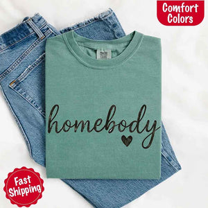 Homebody Comfort Colors Tee – Casual Relaxed Fit Shirt