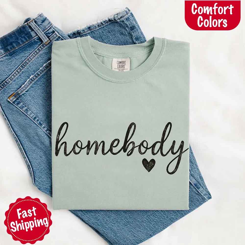 Homebody Comfort Colors Tee – Casual Relaxed Fit Shirt