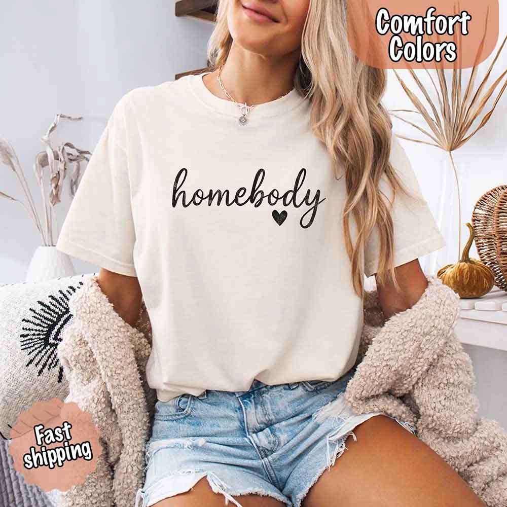 Homebody Comfort Colors Tee – Casual Relaxed Fit Shirt