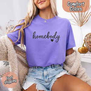 Homebody Comfort Colors Tee – Casual Relaxed Fit Shirt