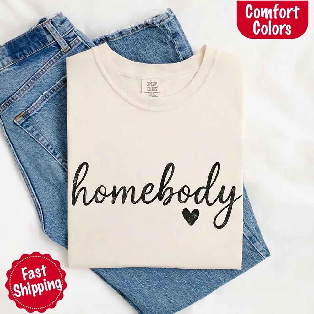 Homebody Comfort Colors Tee – Casual Relaxed Fit Shirt