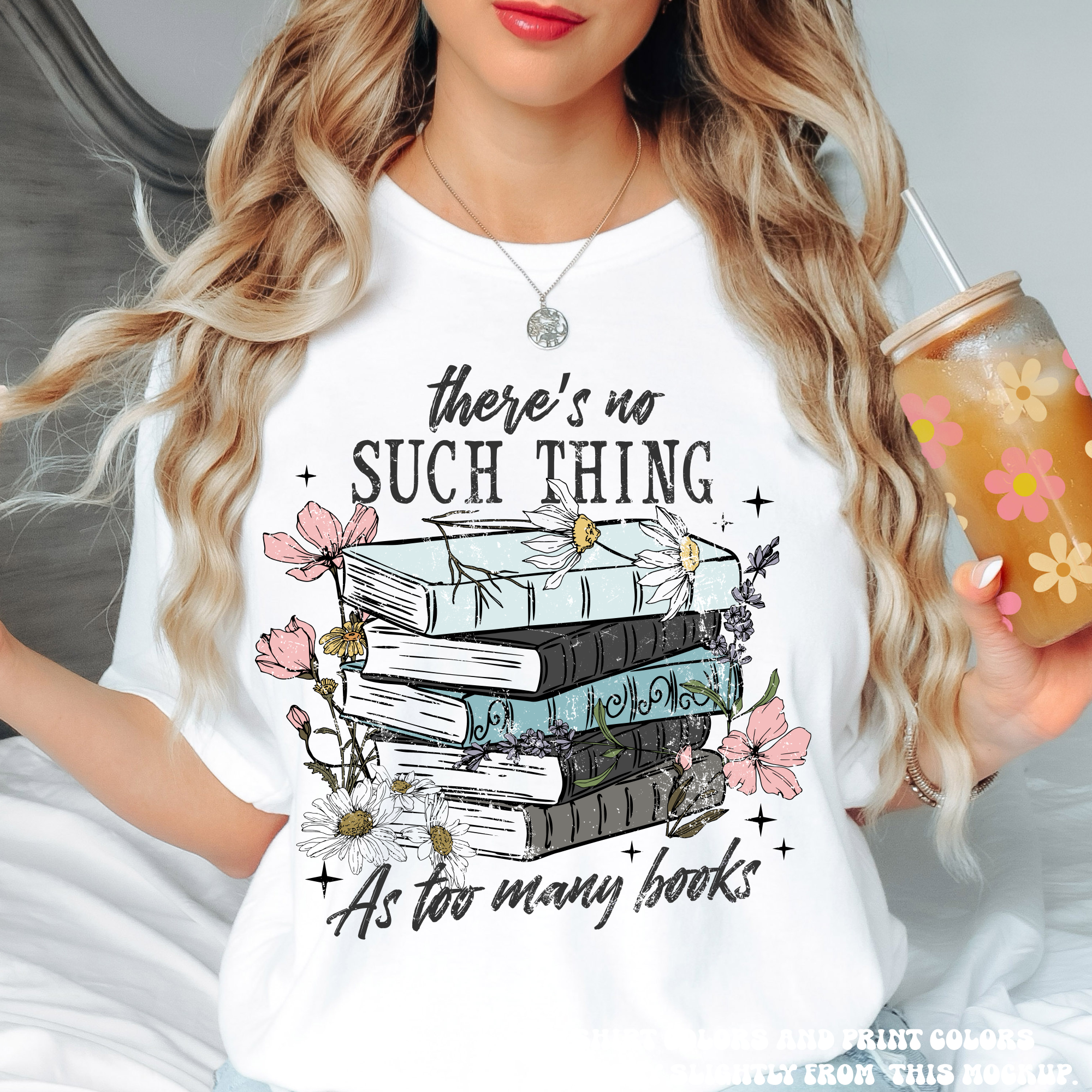 There's No Such Thing A Too Many Books Shirt - Printed On Comfort Colors