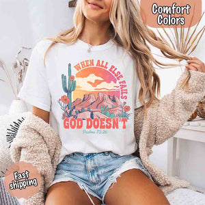 When All Else Fails God Doesn't Comfort Colors Psalm 73:26 T-shirt